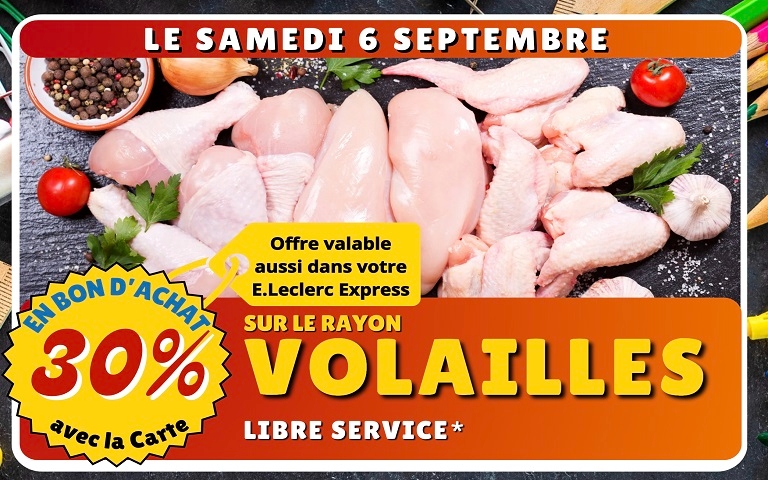 Samedi 6 Septembre, 30% en Bons d'Achat sur la volaille Libre service