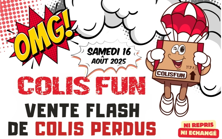 Vente flash de colis perdus Colis fun samedi 16 août 2025 dès l'entrée du magasin à partir de 9h00 ! 