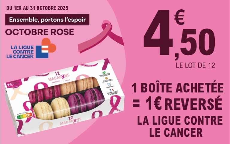 1 boîte de macarons (lot de 12) octobre rose à 4 .50 euros achetée c'est 1 euro reversé à la ligue contre le cancer du 1er au 31 octobre 2025 - Ensemble, portons l'espoir - Logo de la ligue contre le cancer et visuel de la boîte de macarons avec des nœuds rose 