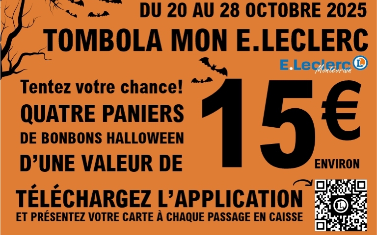 Affiche Halloween sur fond orange avec chauves-souris, citrouilles et arbres noirs. Texte : « Du 20 au 28 octobre 2025, tombola Mon E.Leclerc. Tentez votre chance ! 4 paniers de bonbons Halloween d’une valeur de 15 € environ à gagner. Téléchargez l’application et présentez votre carte à chaque passage en caisse. » Logo E.Leclerc Montévrain et QR code. Tirage au sort le 29 octobre 2025 - Règlement sur l'appli Mon E.Leclerc 