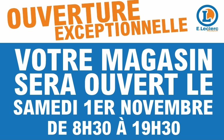 Ouverture exceptionnelle - Votre magasin sera ouvert le samedi 1er novembre de 8h30 à 19h30 