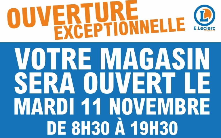 Ouverture exceptionnelle mardi 11 novembre de 8h30 à 19h30. Logo E.Leclerc.
