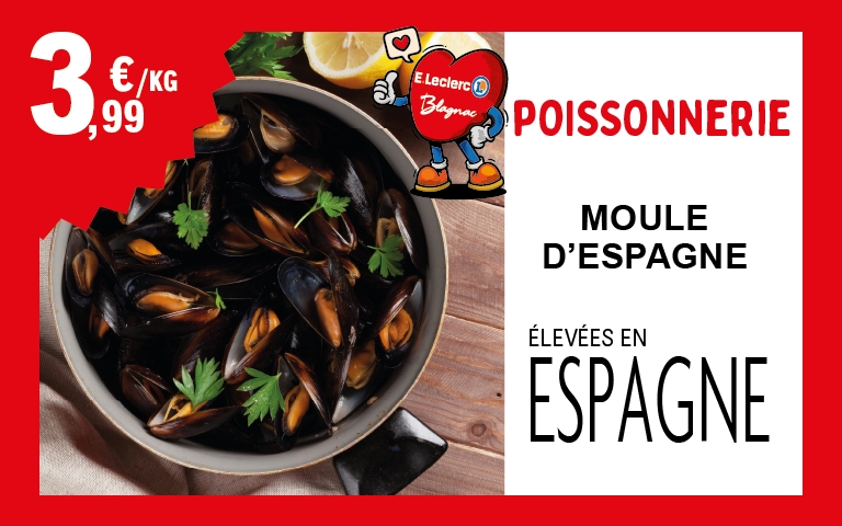 Coup de Coeur Poissonnerie : cette semaine retrouvez les moules d'Espagne élevées en Espagne à 3.99€ le kilo !