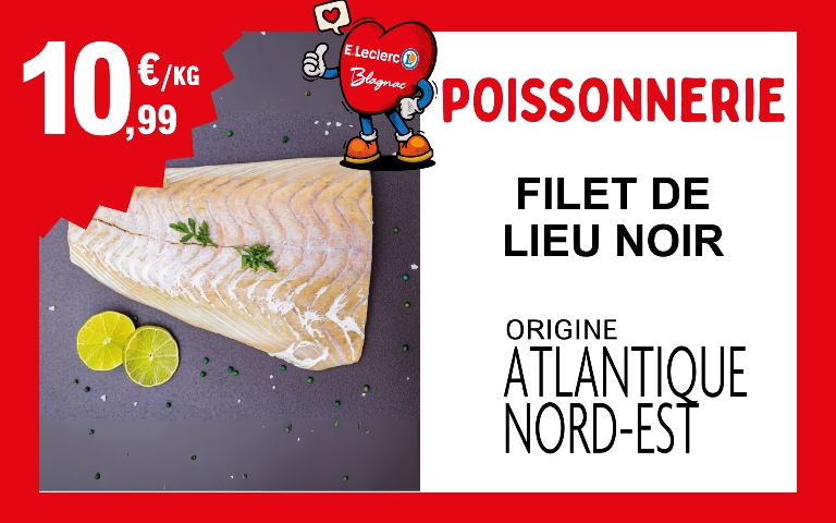 Coup de Coeur Poissonnerie : cette semaine, retrouvez le filet de lieu noir origine Atlantique Nord-Est à 10.99€ le kilo !