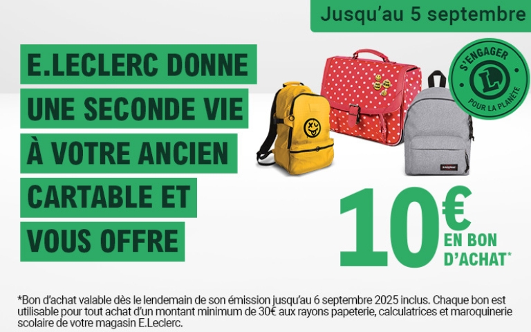 Donne une seconde vie à ton cartable !  La rentrée approche ? Ne laisse pas ton ancien cartable prendre la poussière.   Chaque client peut rapporter 1 cartable/sac à dos scolaire par enfant dans son centre E. Leclerc. En échange de chaque cartable, le client reçoit un bon d’achat de 10€ à dépenser dès 30€ d’achat  sur le rayon papeterie- Maroquinerie  Un petit geste pour toi, un grand pas pour la planète (et pour un autre élève) 