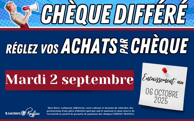 Chèque différé le mardi 2 septembre avec un encaissement le 6 octobre 2025.