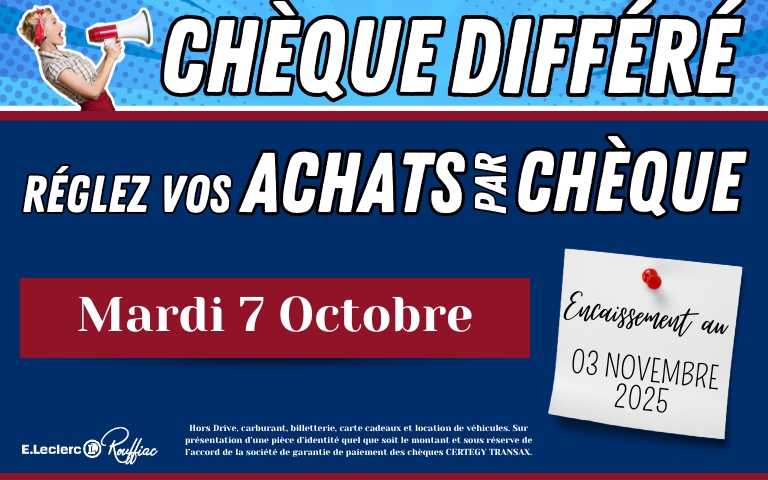 Chèque différé le mardi 7 octobre , avec un encaissement le 03 novembre 2025.