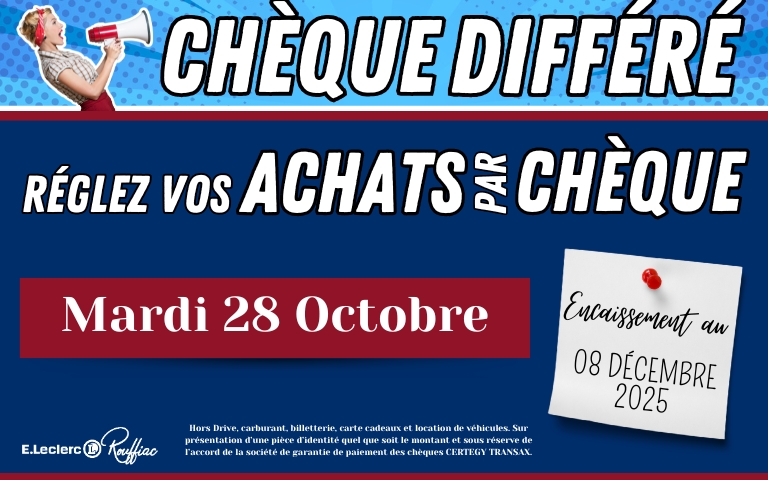 Chèque différé le mardi 28 octobre avec un encaissement le 08 décembre 2025