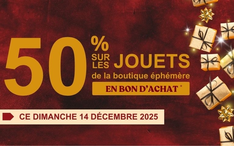 50% sur les jouets de la boutique éphémère en bon d'achat, ce dimanche 14 décembre 2025
