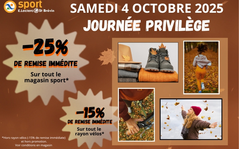 Journée privilège Leclerc Sport samedi 4 octobre 25% de réduction immédiate sur tout le magasin sport et 15% sur le rayon vélos. Voir conditions en magasin