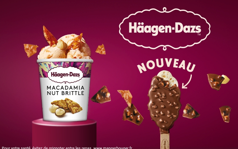 Du 2 au 8 décembre, découvrez les nouveautés Häagen-Dazs, Macadamia Nut Brittle, en pot et en bâtonnet. Pour votre santé, évitez de grignoter entre les repas. www.mangerbouger.fr. *Voir conditions en magasins.