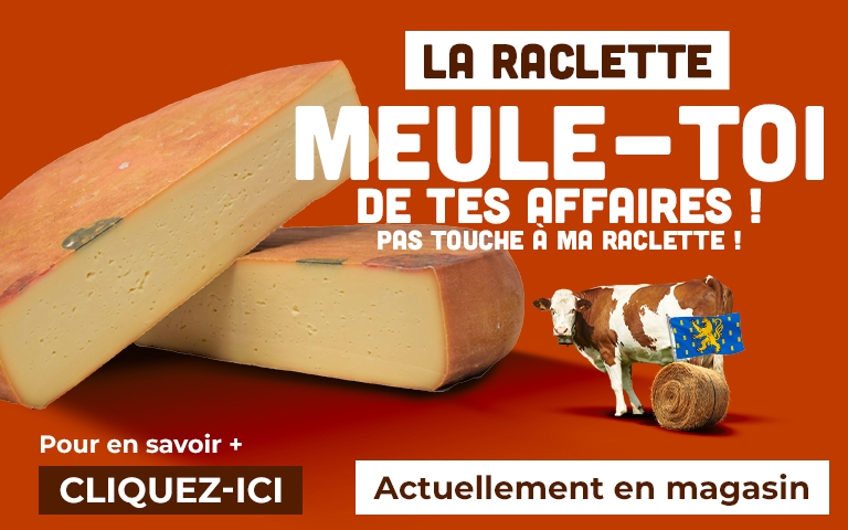 Du 18 au 22 novembre, la Raclette (fromage), mise en avant avec les slogans "Meule-toi de tes affaires !" et "Pas touche à ma raclette !", (origine/transformation non précisée), est actuellement en magasin; pour en savoir plus, cliquez-ici : https://actu.maregion.leclerc/fromages/la-raclette.
