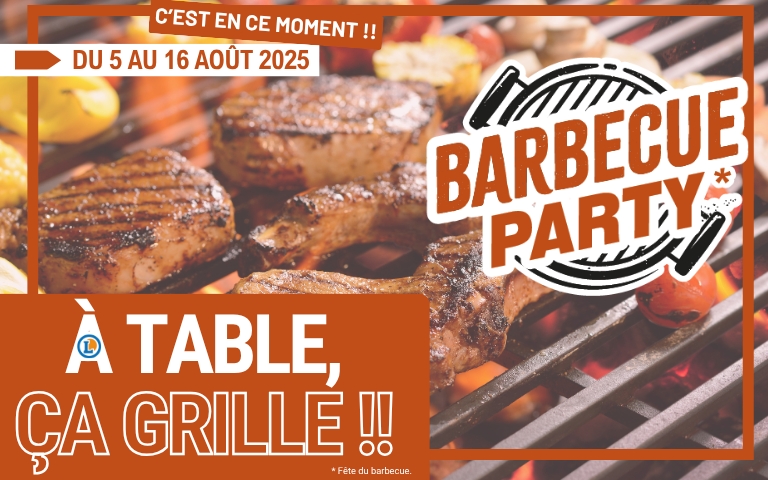 Du 05 au 16 août c'est la barbecue party*. * Fête du barbecue